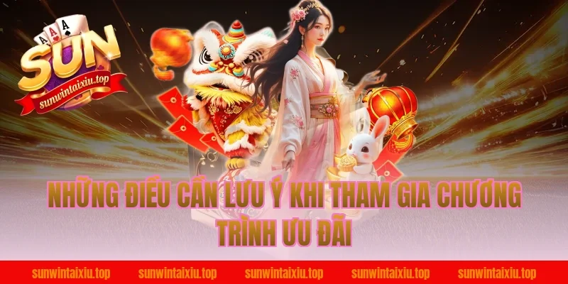 Những Điều Cần Lưu Ý Khi Tham Gia Chương Trình Ưu Đãi